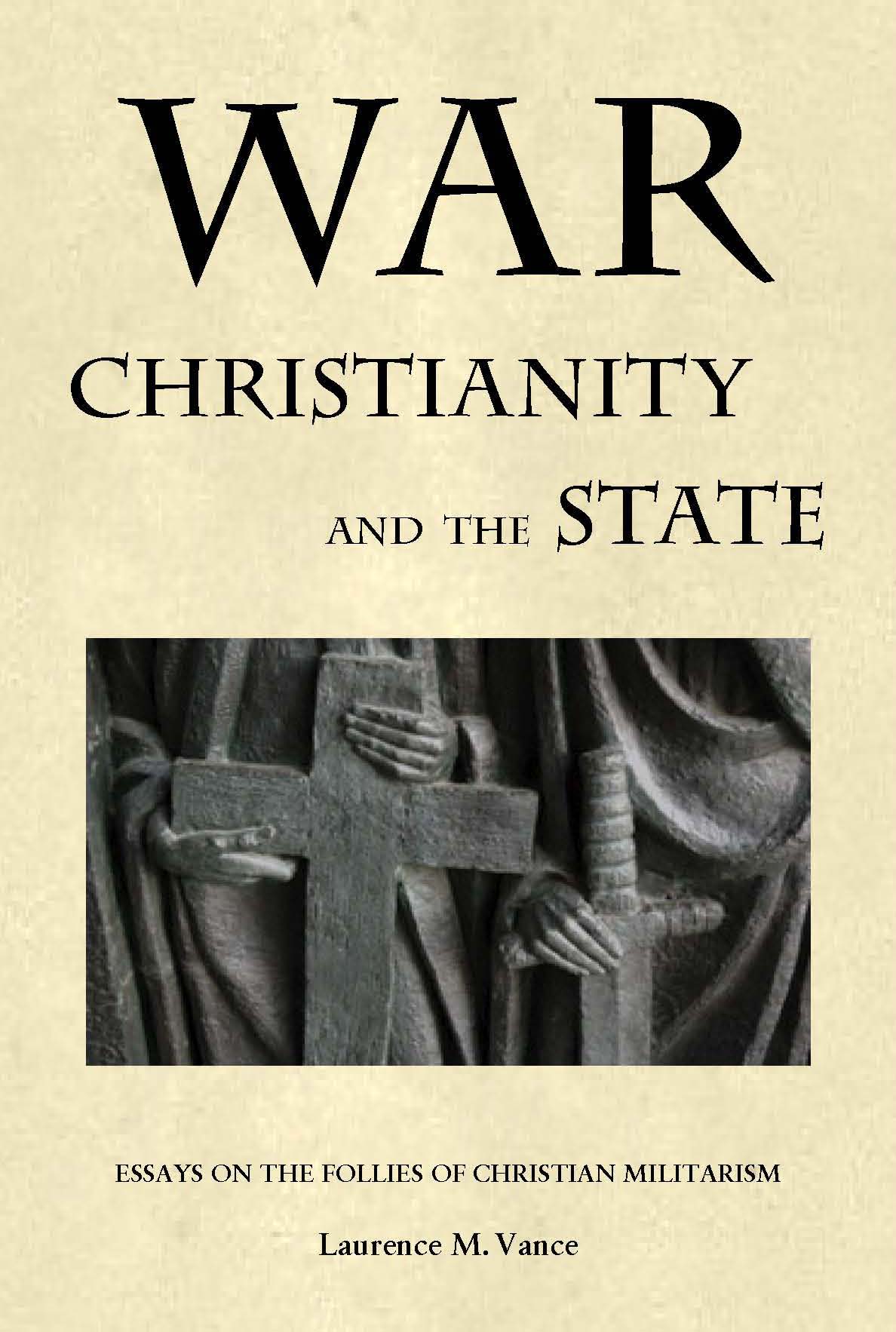 War, Christianity, and the State, 416 pages, paperback, $9.95